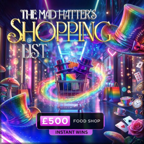 Quick Daily Prize Auto Draw | The Mad Hatter’s Shopping List….£500 Food Shop +12 Instant Wins to Find!